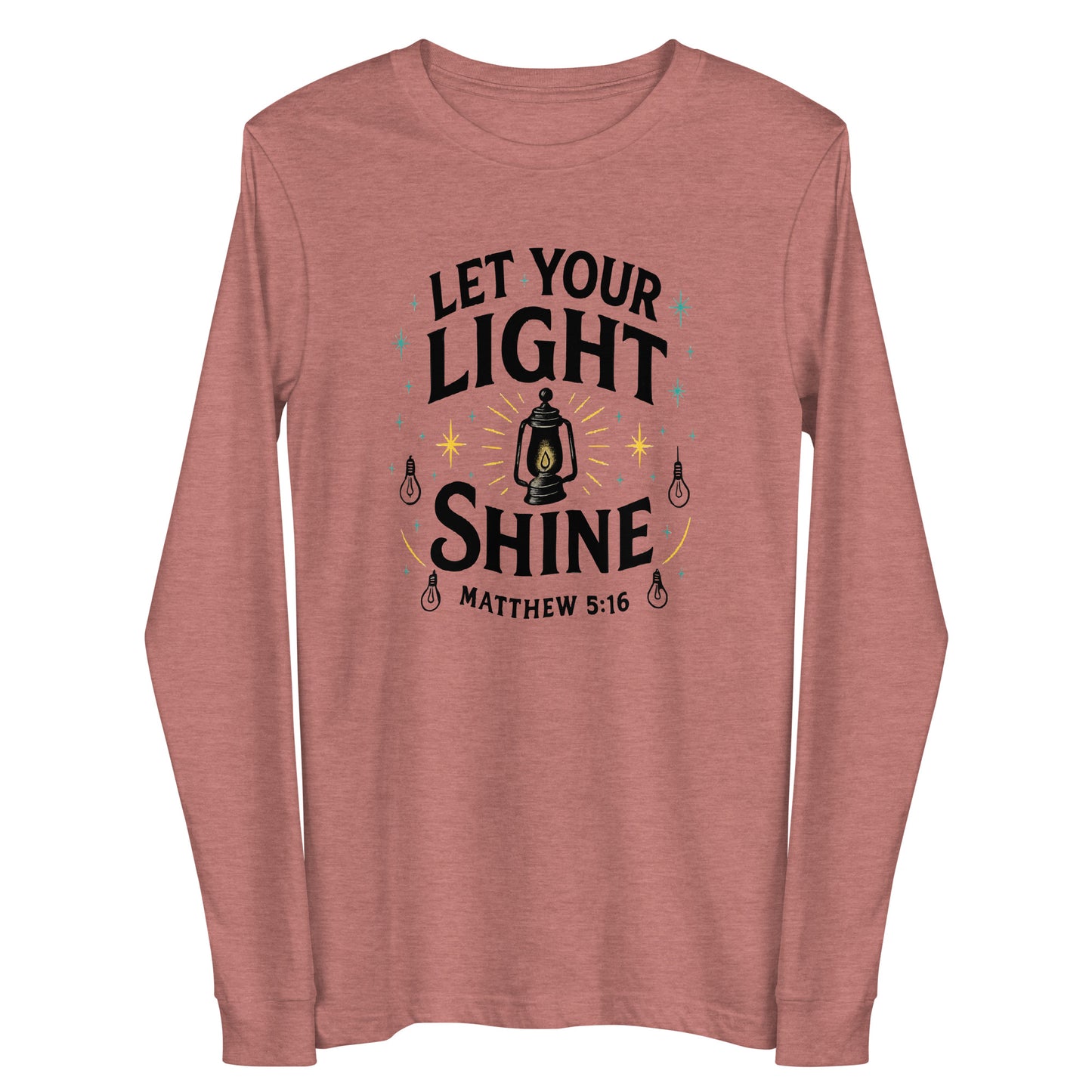 Let Your Light Shine Christian long sleeve shirt