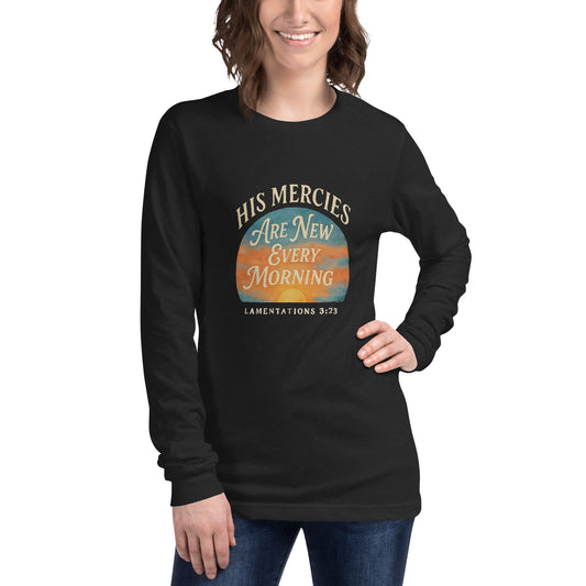 His Mercies Are New Every Morning Christian long sleeve shirt
