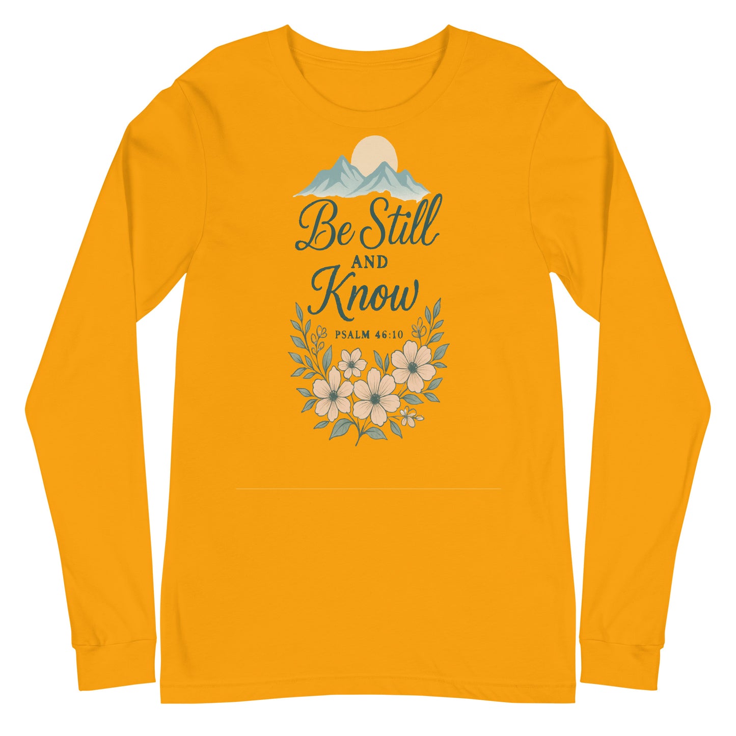 Be Still and Know Psalm 46:10 Christian long sleeve t-shirt