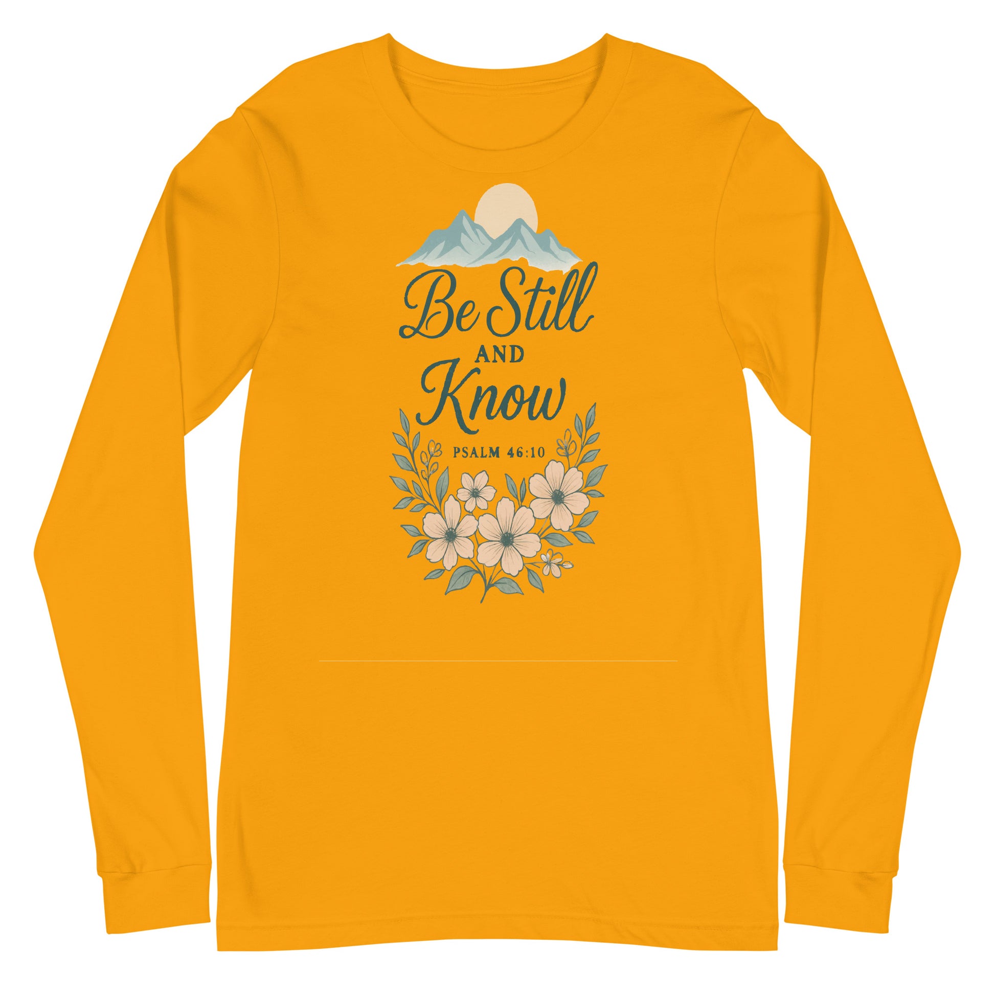 Be Still and Know Psalm 46:10 Christian long sleeve t-shirt