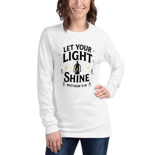 Let Your Light Shine Christian long sleeve shirt
